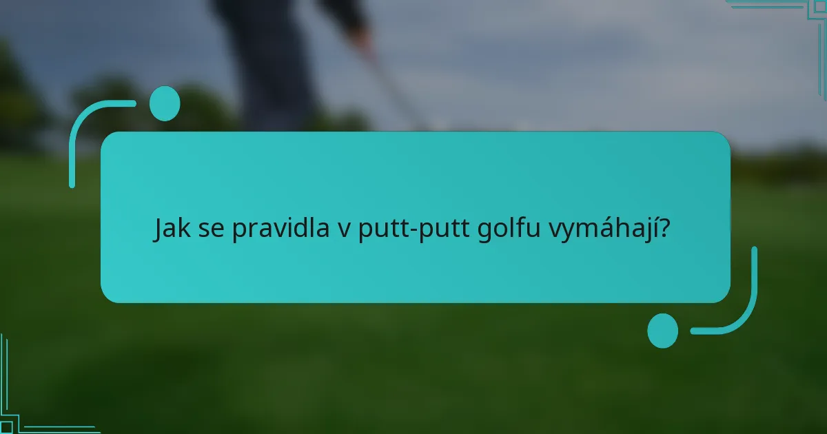Jak se pravidla v putt-putt golfu vymáhají?